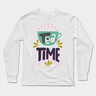 Tea Time! Long Sleeve T-Shirt